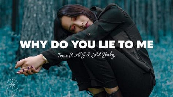 Lyrics & Translations of Why Do You Lie To Me by Topic & Lil Baby