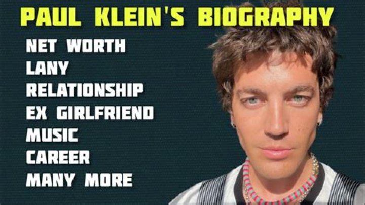 Paul Klein's biography: age, allegations, girlfriend, LANY