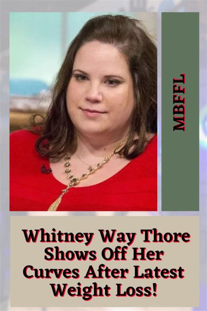 Whitney Way Thore’s Self-Contradictory Decision of Switching to Weight Loss Surgery Comes after Many Anxiety Struggles